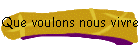 Que voulons nous vivre
